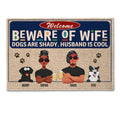 Beware Of Wife - Dogs Are Shady - Personalized Doormat