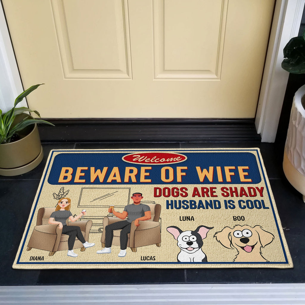 Beware Of Wife Dogs Are Shady - Personalized Doormat