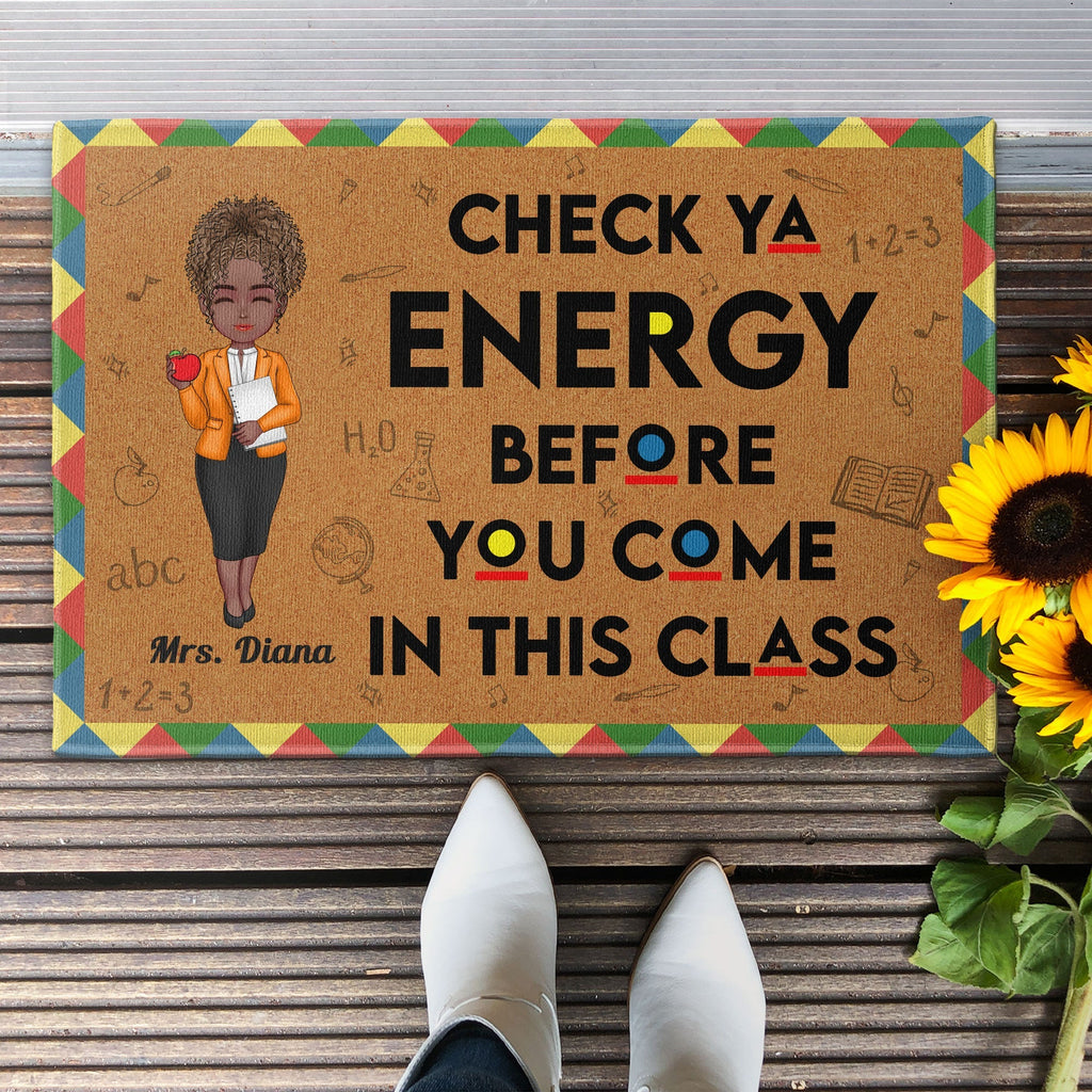 Check Ya Energy Before You Come In This Class - Personalized Doormat
