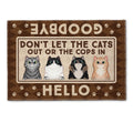 Don't Let The Cats Out Or The Cops In - Personalized Doormat