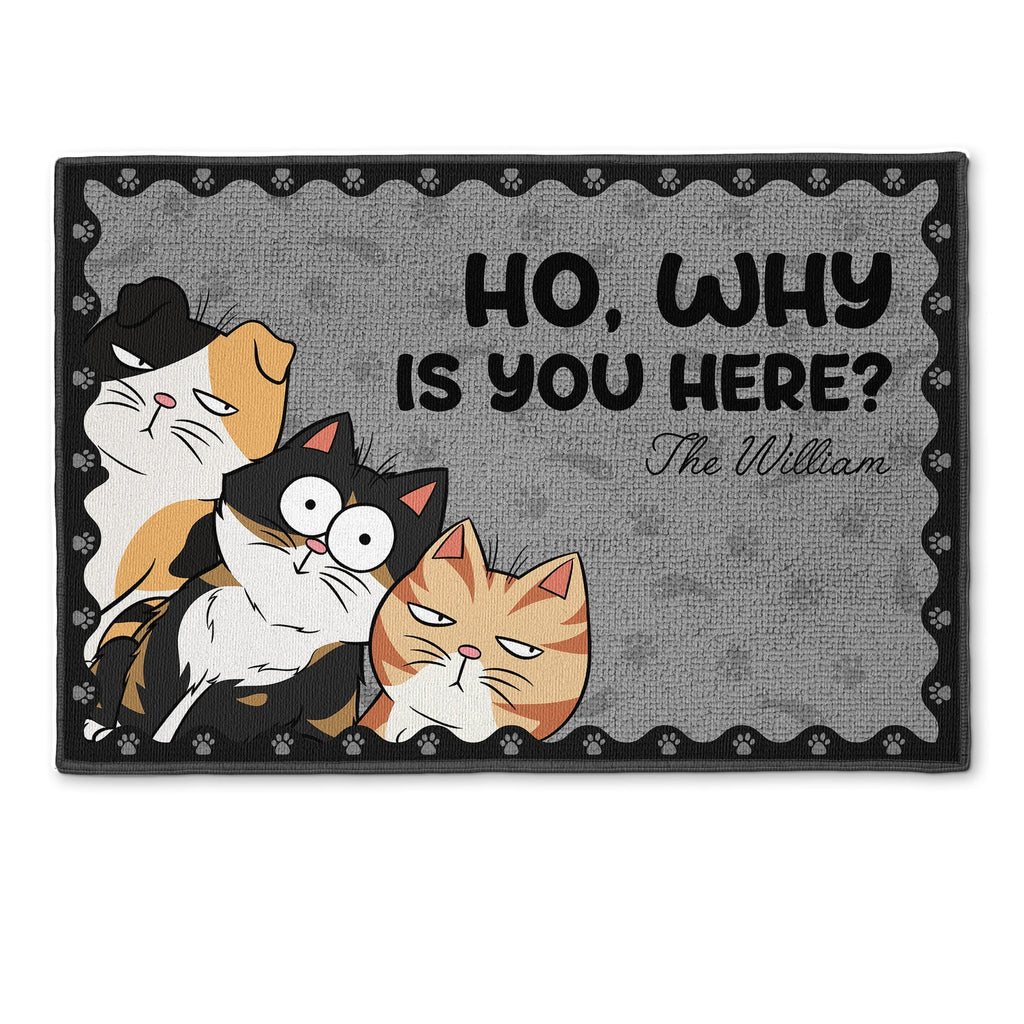 Ho Why Is You Here - Personalized Doormat