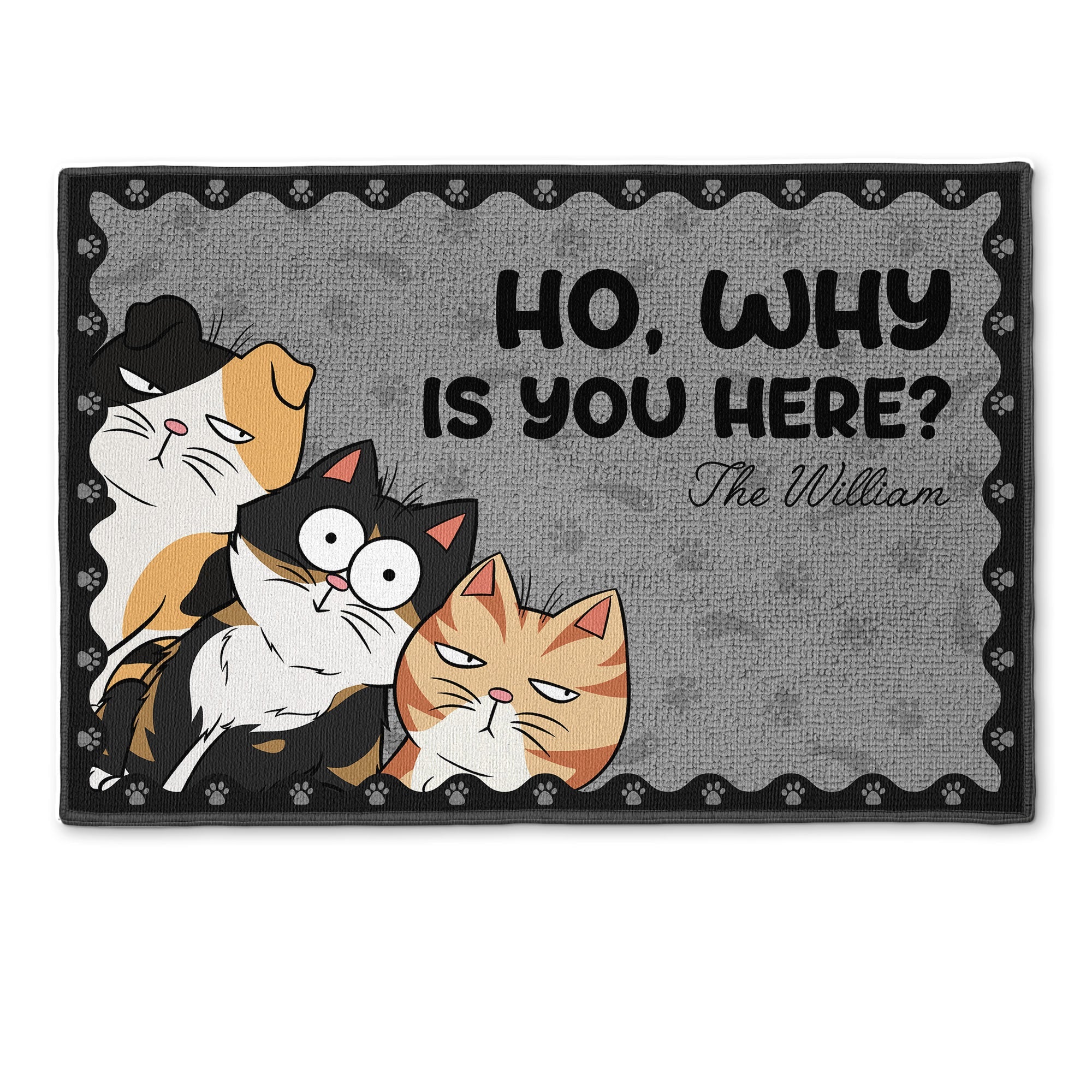 Ho Why Is You Here - Personalized Doormat