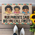 Our Parents Said Did You Call First? - Personalized Doormat