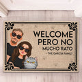 Welcome Pero No Mucho Rato Cat Hispanic Mexican Latinos Latinx - Personalized Doormat